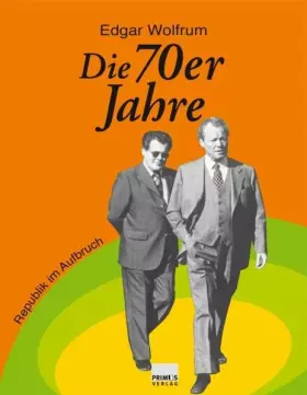 Couverture du produit · Die 70er Jahre: Republik im Aufbruch