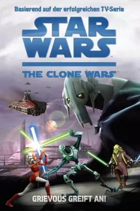 Couverture du produit · Star Wars: The Clone Wars Jugendroman, Bd. 1: Grievous greift an