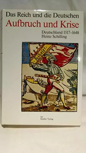 Couverture du produit · Die Deutschen und ihre Nation Das Reich und die Deutschen, 12 Bde., Aufbruch und Krise. Deutschland: Deutschland 1517-1648
