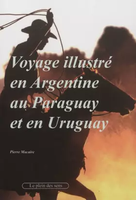 Couverture du produit · Voyage illustré en Argentine, au Paraguay et en Uruguay