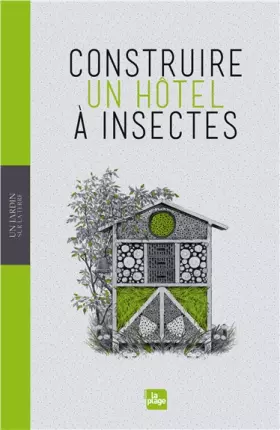 Couverture du produit · Un jardin sur la terre - construire un hôtel à insectes