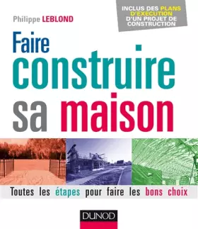 Couverture du produit · Faire construire sa maison - 2e éd. - Toutes les étapes pour faire les bons choix: Toutes les étapes pour faire les bons choix