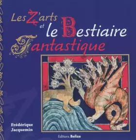 Couverture du produit · Les Z'arts et le Bestiaire fantastique