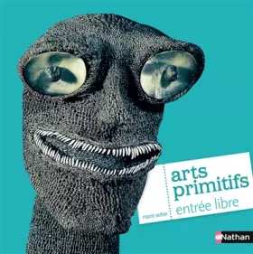 Couverture du produit · Arts primitifs : entrée libre