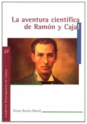 Couverture du produit · La aventura científica de Ramón y Cajal (Cuadernos Altoaragoneses de Trabajo)