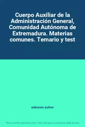 Couverture du produit · Cuerpo Auxiliar de la Administración General, Comunidad Autónoma de Extremadura. Materias comunes. Temario y test