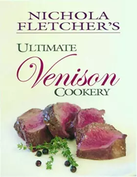 Couverture du produit · Nichola Fletcher's Ultimate Venison Cookery