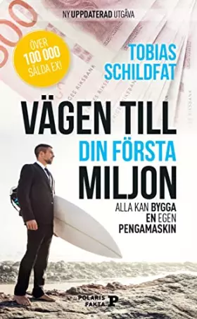 Couverture du produit · Vägen till din första miljon : alla kan bygga en egen pengamaskin