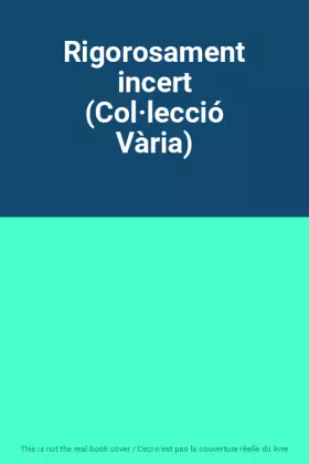 Couverture du produit · Rigorosament incert (Col·lecció Vària)