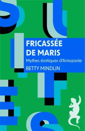 Couverture du produit · Fricassée de maris. Mythes érotiques d'Amazonie: Mythes érotiques d'Amazonie