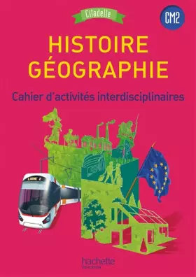 Couverture du produit · Histoire-Géographie CM2 - Collection Citadelle - Cahier d'activités élève - Ed. 2017