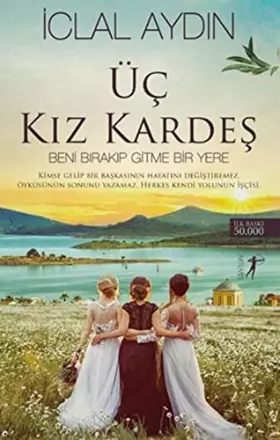 Couverture du produit · Üç Kız Kardeş: Beni Bırakıp Gitme Bir Yere (Turkish Edition)