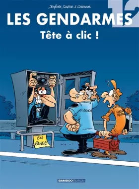 Couverture du produit · Les Gendarmes - tome 12 - Tête à clic !