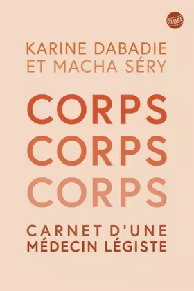 Couverture du produit · Corps, corps, corps: Carnet d'une médecin légiste