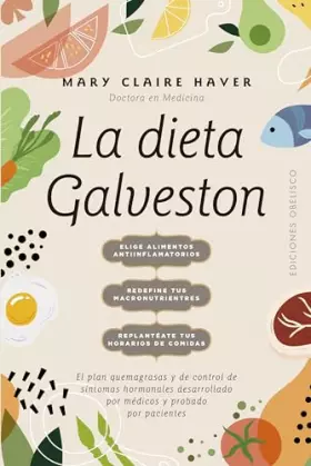 Couverture du produit · La dieta Galveston: El plan quemagrasas y de control de síntomas hormonales desarrollado por médicos y probado por pacientes (S