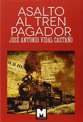 Couverture du produit · ASALTO AL TREN PAGADOR (SIN COLECCION)