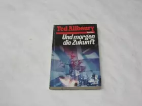 Couverture du produit · Und morgen die Zukunft : Polit-Thriller.