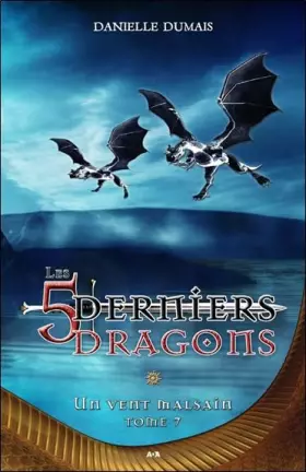 Couverture du produit · Les 5 derniers Dragons - T7 : Un vent malsain