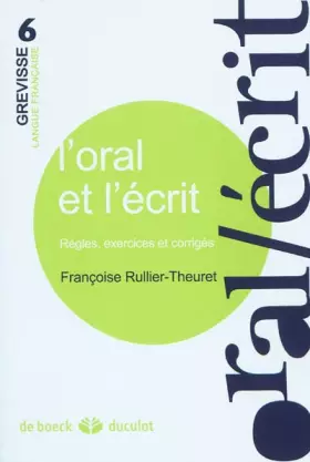 Couverture du produit · L'oral et l'écrit: Règles, exercices et corrigés