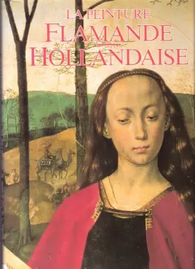Couverture du produit · La Peinture Flamande Hollandaise