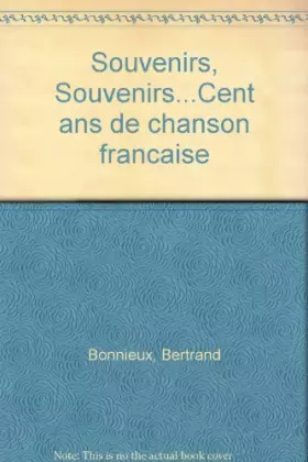 Couverture du produit · Souvenirs, souvenirs-- cent ans de chanson française