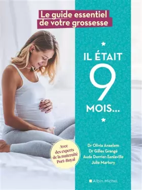 Couverture du produit · Il était 9 mois: Le guide essentiel de votre grossesse avec les experts de la maternité de Port-Royal