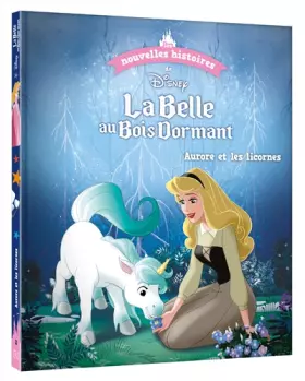 Couverture du produit · DISNEY - Les nouvelles histoires de La Belle au Bois Dormant - Aurore et les licornes