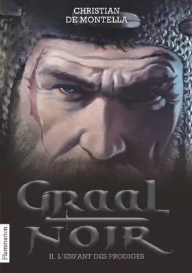 Couverture du produit · Graal Noir, Tome 2 : L'enfant des prodiges