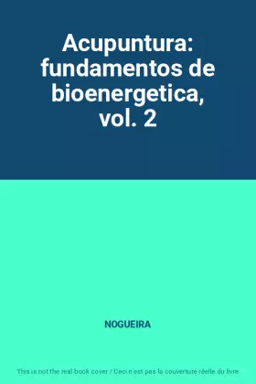 Couverture du produit · Acupuntura: fundamentos de bioenergetica, vol. 2