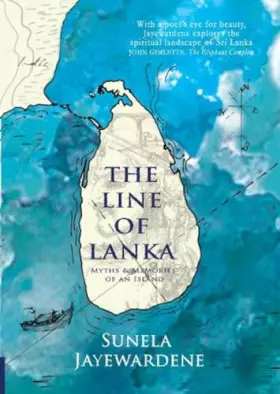 Couverture du produit · The Line of Lanka: Myths & Memories of an Island