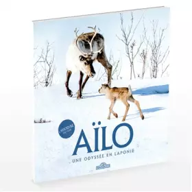 Couverture du produit · Aïlo - Une Odyssée en Laponie - L'histoire du film