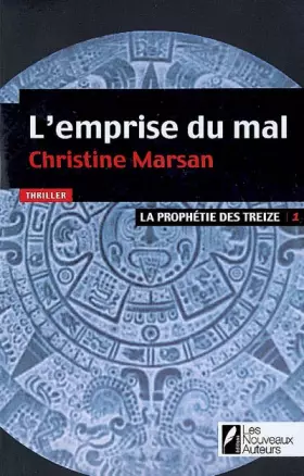 Couverture du produit · La prophétie des Treize. Tome 1 : L'emprise du mal