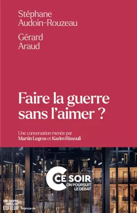 Couverture du produit · Faire la guerre sans l'aimer ?