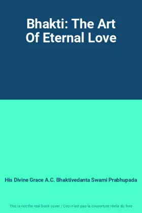 Couverture du produit · Bhakti: The Art Of Eternal Love