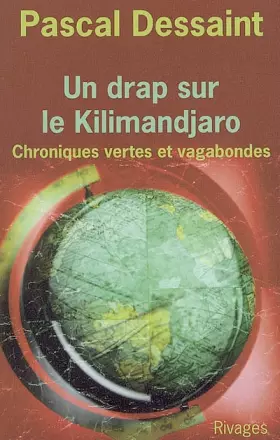 Couverture du produit · Un drap sur le Kilimandjaro : Chroniques vertes et vagabondes