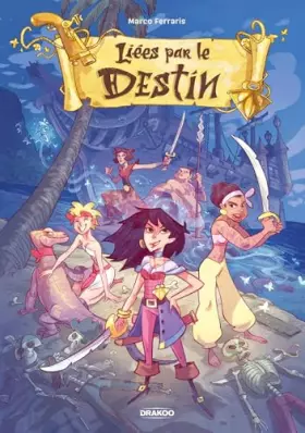 Couverture du produit · Liées par le destin - histoire complète