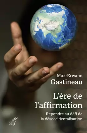 Couverture du produit · L'ère de l'affirmation - Répondre au défi de la désoccidentalisation