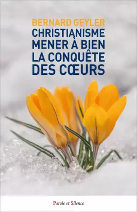 Couverture du produit · Christianisme Mener à bien la conquête des Coeurs: Pour une Nouvelle Evangélisation adaptée à notre époque