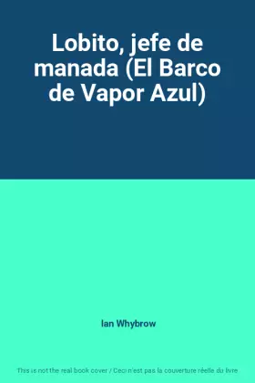 Couverture du produit · Lobito, jefe de manada (El Barco de Vapor Azul)