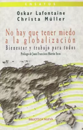 Couverture du produit · No hay que tener miedo a la globalización: Bienestar y trabajo para todos: 13 (Ensayo/Pensamiento)