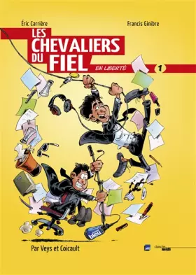 Couverture du produit · Les Chevaliers du Fiel en liberté (1)