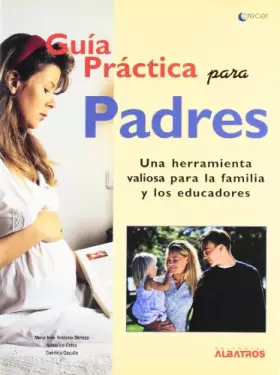 Couverture du produit · Guia Practica Para Padres/Practical Guide for Parents: Una Herramienta Valiosa Para La Familia Y Educadores/A Valuable tool for