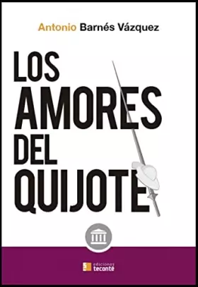 Couverture du produit · Los amores del Quijote: 4 (Crécete. Acuérdate)
