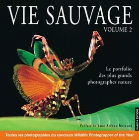 Couverture du produit · Vie sauvage, volume 2 : Le portfolio des plus grands photographes nature