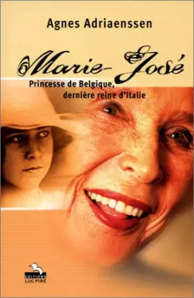 Couverture du produit · Marie-José : Princesse de Belgique, dernière reine d'Italie
