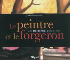 Couverture du produit · Peintre et le forgeron (le)- dardenne pere et fils (les)