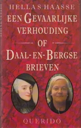 Couverture du produit · Een gevaarlijke verhouding, of Daal-en-Bergse brieven