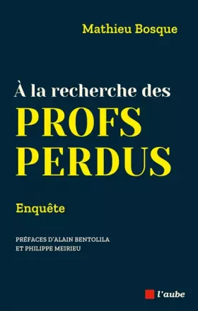 Couverture du produit · Enquête: A la recherche des profs perdus