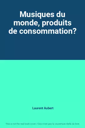 Couverture du produit · Musiques du monde, produits de consommation?