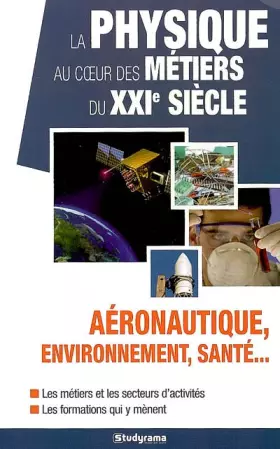Couverture du produit · La physique au coeur des métiers du XXIe siècle